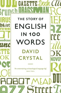 Abbildung von: The Story of English in 100 Words - Profile Books Ltd
