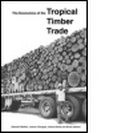 Cover: The Economics of the Tropical Timber Trade - Earthscan Ltd