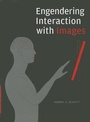 Cover: Engendering Interaction with Images - Intellect Books