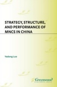 Enlarge image Cover: Strategy, Structure, and Performance of MNCs in China - Praeger Publishers Inc