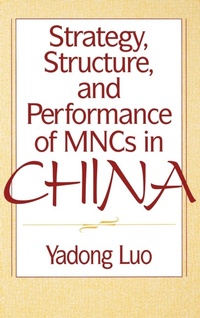 Enlarge image Cover: Strategy, Structure, and Performance of MNCs in China - Praeger Publishers Inc