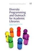Cover: Diversity Programming and Outreach for Academic Libraries - Chandos Publishing (Oxford) Ltd