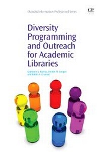 Abbildung von: Diversity Programming and Outreach for Academic Libraries - Chandos Publishing (Oxford) Ltd