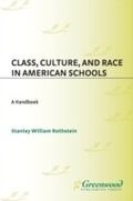 Cover: Class, Culture, and Race in American Schools - Greenwood Press