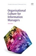 Cover: Organisational Culture for Information Managers - Chandos Publishing (Oxford) Ltd