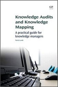Enlarge image Cover: Knowledge Audits and Knowledge Mapping - Chandos Publishing (Oxford) Ltd
