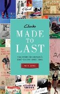 Cover: Clarks: Made to Last - Profile Books Ltd