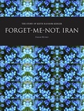 Cover: Forget-Me-Not, Iran - Intellect Books