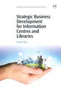 Abbildung von: Strategic Business Development for Information Centres and Libraries - Chandos Publishing (Oxford) Ltd