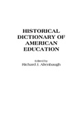 Cover: Historical Dictionary of American Education - Greenwood Press