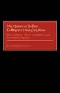 Cover: The Quest to Define Collegiate Desegregation - Praeger Publishers Inc