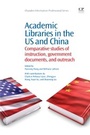Cover: Academic Libraries in the US and China - Chandos Publishing (Oxford) Ltd