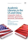 Cover: Academic Libraries in the US and China - Chandos Publishing (Oxford) Ltd