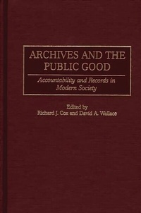 Abbildung von: Archives and the Public Good - Praeger Publishers Inc