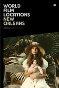 Cover: World Film Locations: New Orleans - Intellect Books