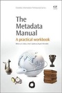 Cover: The Metadata Manual - Chandos Publishing (Oxford) Ltd