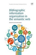 Cover: Bibliographic Information Organization in the Semantic Web - Chandos Publishing (Oxford) Ltd