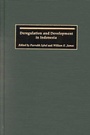 Cover: Deregulation and Development in Indonesia - Praeger Publishers Inc