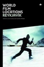 Cover: World Film Locations: Reykjavik - Intellect Books