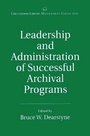 Cover: Leadership and Administration of Successful Archival Programs - Libraries Unlimited Inc