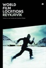 Cover: World Film Locations: Reykjavik - Intellect Books