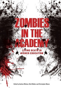 Enlarge image Cover: Zombies in the Academy - Intellect Books