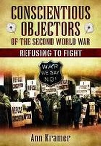Enlarge image Cover: Conscientious Objectors of the Second World War - Pen & Sword Books Ltd