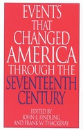 Cover: Events That Changed America Through the Seventeenth Century - Greenwood Press