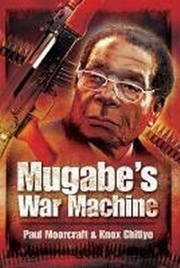 Enlarge image Cover: Mugabe's War Machine - Pen & Sword Military