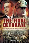 Cover: The Final Betrayal - Pen & Sword Military