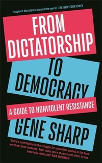 Enlarge image Cover: From Dictatorship to Democracy - Serpent's Tail