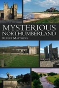 Cover: Mysterious Northumberland - Breedon Books Publishing Co Ltd