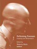 Cover: Performing Processes - Intellect Books