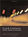 Cover: Crash Cultures - Intellect Books