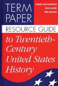 Cover: Term Paper Resource Guide to Twentieth-Century United States History - Greenwood Press