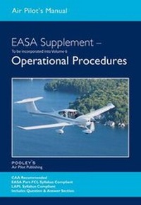 Enlarge image Cover: Air Pilot's Manual EASA PPL Supplement - Operational Procedures - Air Pilot Publisher Ltd