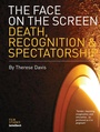 Cover: The Face on the Screen - Intellect Books