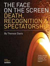 Enlarge image Cover: The Face on the Screen - Intellect Books
