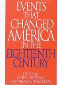 Cover: Events That Changed America in the Eighteenth Century - Greenwood Press
