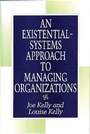 Cover: An Existential-Systems Approach to Managing Organizations - Praeger Publishers Inc