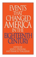 Cover: Events That Changed America in the Eighteenth Century - Greenwood Press