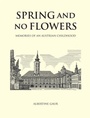 Cover: Spring and No Flowers - Intellect Books