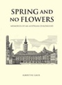Cover: Spring and No Flowers - Intellect Books