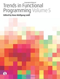 Enlarge image Cover: Trends in Functional Programming Volume 5 - Intellect Books