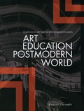 Cover: Art Education in a Postmodern World - Intellect Books