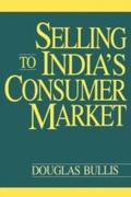 Cover: Selling to India's Consumer Market - Praeger Publishers Inc