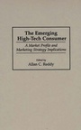 Cover: The Emerging High-Tech Consumer - Praeger Publishers Inc