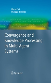 Enlarge image Cover: Convergence and Knowledge Processing in Multi-Agent Systems - Springer
