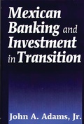 Cover: Mexican Banking and Investment in Transition - Praeger Publishers Inc