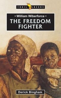 Cover: William Wilberforce: The Freedom Fighter - Christian Focus 4Kids